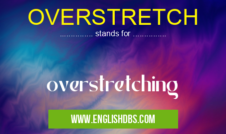 OVERSTRETCH