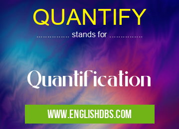 QUANTIFY