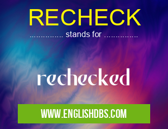 RECHECK