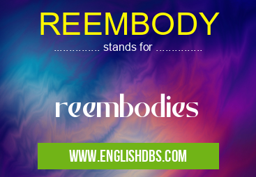 REEMBODY