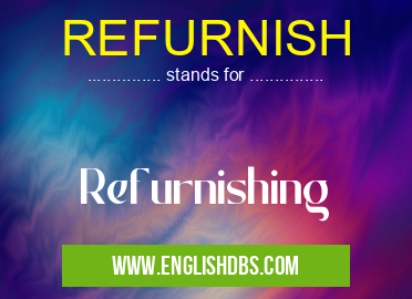 REFURNISH
