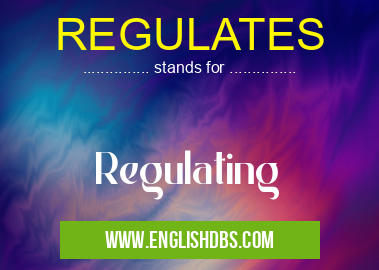 REGULATES