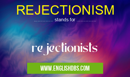REJECTIONISM
