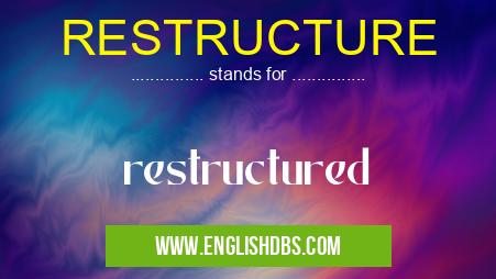 RESTRUCTURE