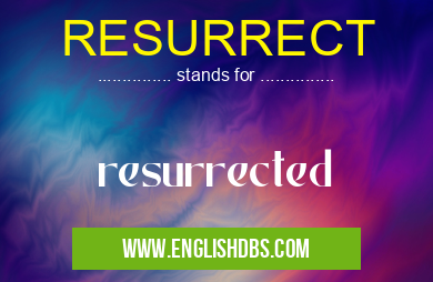 RESURRECT