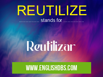 REUTILIZE