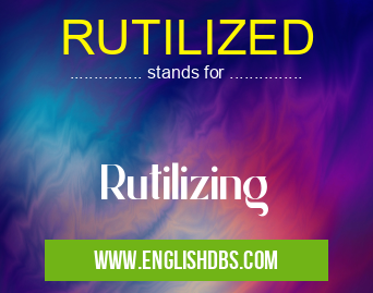 RUTILIZED