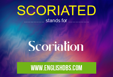 SCORIATED