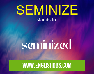 SEMINIZE