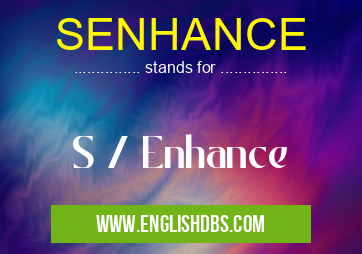 SENHANCE