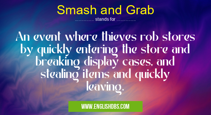 Smash and Grab