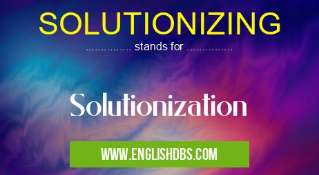 SOLUTIONIZING