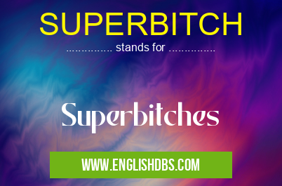 SUPERBITCH