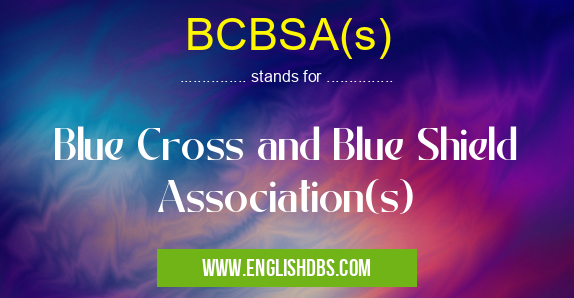 BCBSA(s)
