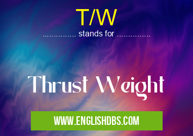 T/W