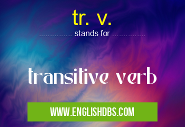 tr. v.