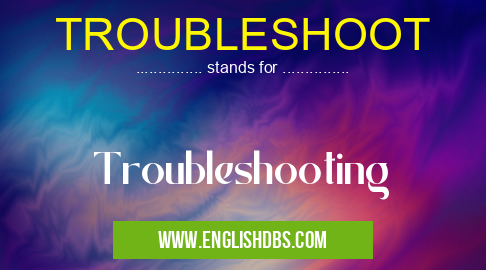 TROUBLESHOOT