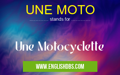 UNE MOTO