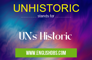 UNHISTORIC