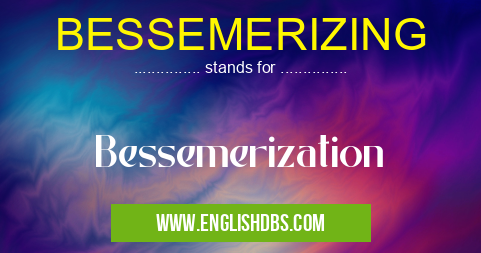 BESSEMERIZING