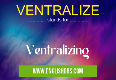 VENTRALIZE