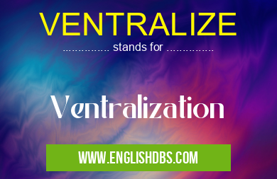 VENTRALIZE
