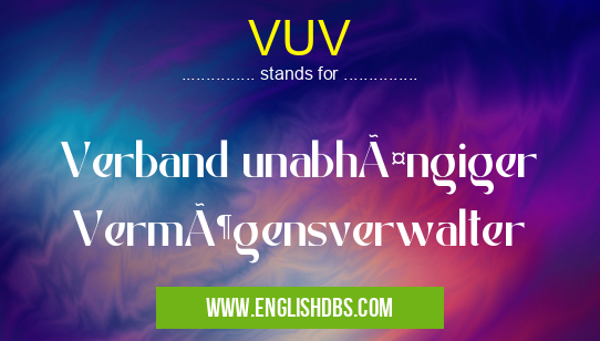 VUV means Verband unabhängiger Vermögensverwalter VUV