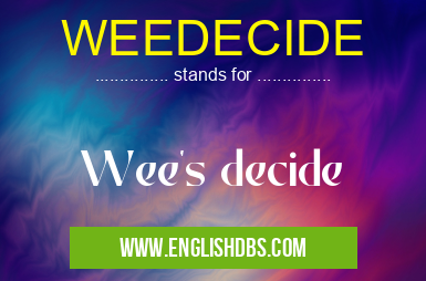 WEEDECIDE