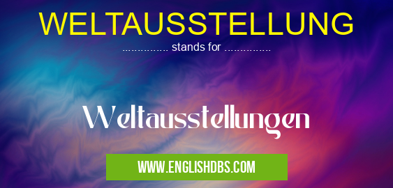 WELTAUSSTELLUNG
