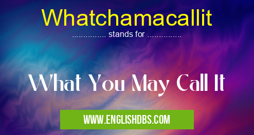 Whatchamacallit