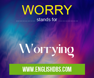 WORRY