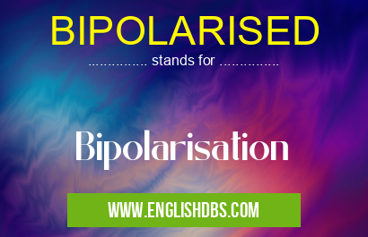 BIPOLARISED