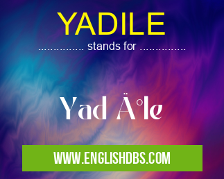 YADILE