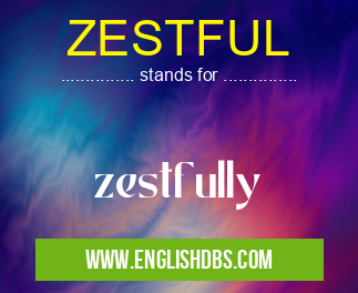 ZESTFUL