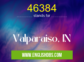 46384 means Valparaiso, IN 46384