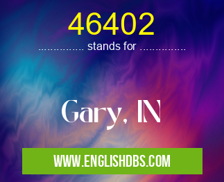 46402 means Gary, IN 46402