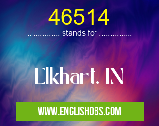 46514 means Elkhart, IN 46514
