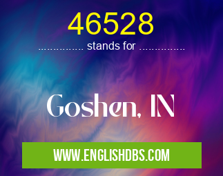 46528 means Goshen, IN 46528