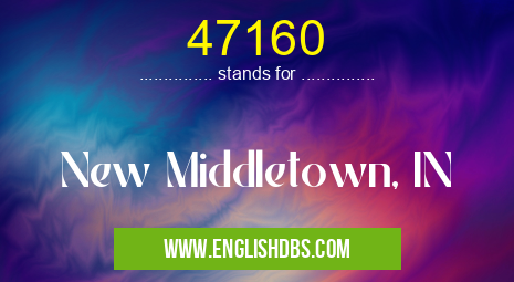 47160 means New Middletown, IN 47160