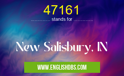 47161 means New Salisbury, IN 47161
