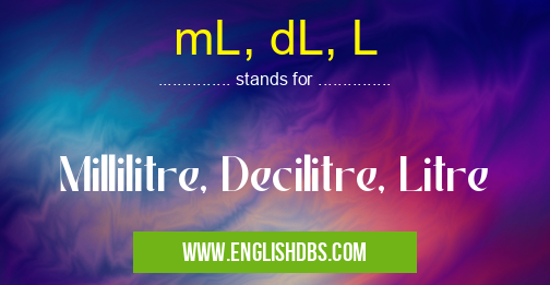 mL, dL, L