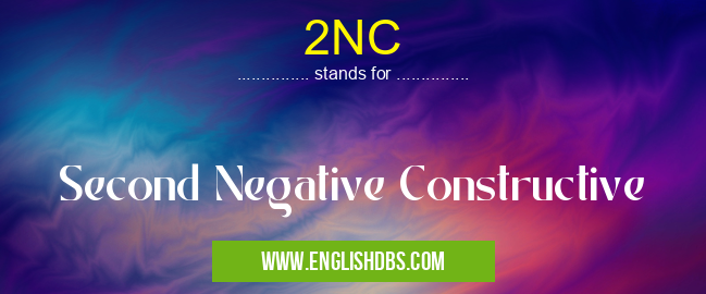 2NC means Second Negative Constructive 2NC